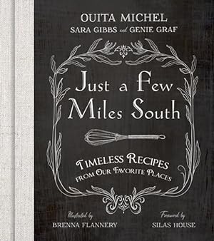 Seller image for Just a Few Miles South : Timeless Recipes from Our Favorite Places for sale by GreatBookPrices