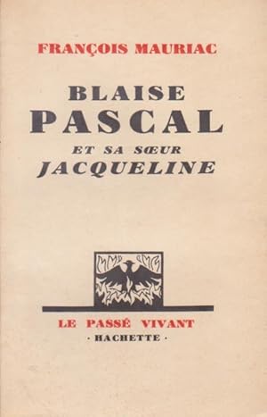 Blaise Pascal et Sa Soeur Jacqueline. Edition originale.