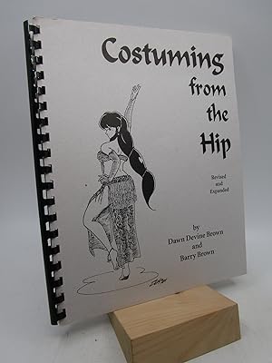 Image du vendeur pour Costuming From The Hip: Revised and Expanded Edition mis en vente par Shelley and Son Books (IOBA)