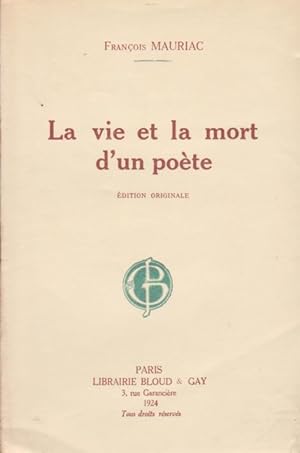 La Vie et La Mort D'un poète. Edition originale.