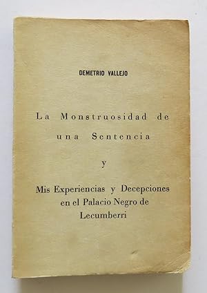 La Monstruosidad De Una Sentencia Y Mis Experiencias Y Decepciones En El Palacio Negro De Lecumberri