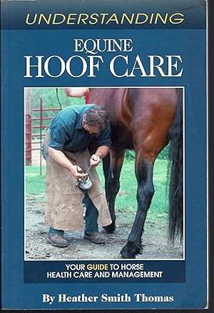 Understanding Equine Hoof Care: Your Guide to Horse Health Care and Management (Horse Health Care...