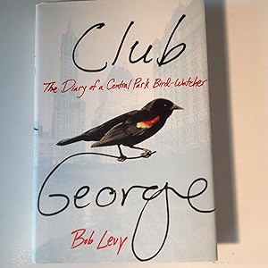 Club George:The Diary of a Central Park Bird-Watcher - Signed
