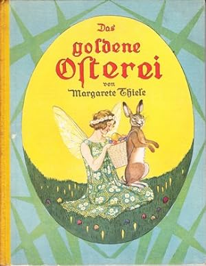 Das goldene Osterei. Ein Märchen-Bilderbuch mit Bildern von Art. Scheiner.
