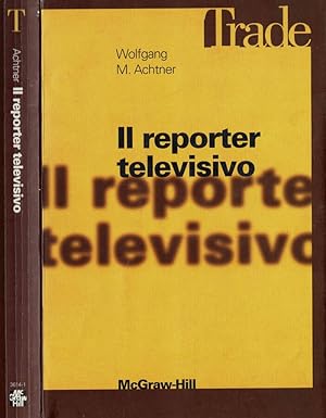 Bild des Verkufers fr Il reporter televisivo Manuale pratico per un giornalismo televisivo credibile e di ( buona ) qualit zum Verkauf von Biblioteca di Babele