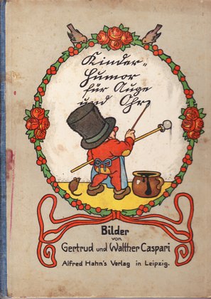 Imagen del vendedor de Kinderhumor fr Auge und Ohr. Herausgegeben vom Jugendschriftenausschu des Leipziger Lehrervereins. a la venta por Steeler Antiquariat