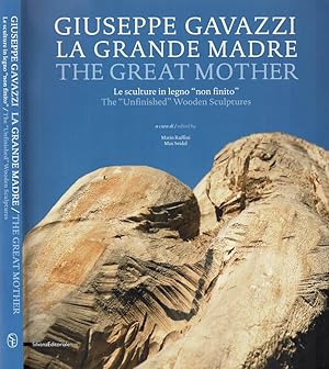 Imagen del vendedor de Giuseppe Gavazzi - La grande madre. Le sculture in legno " non finito " a la venta por Biblioteca di Babele