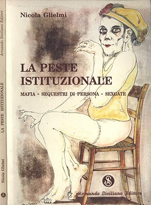 Bild des Verkufers fr La peste istituzionale Mafia - Sequestri di persona - Sexgate zum Verkauf von Biblioteca di Babele