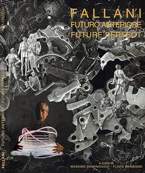 Bild des Verkufers fr Roberto Fallani - Futuro Anteriore - Future Perfect. 1972 - 2014 zum Verkauf von Biblioteca di Babele