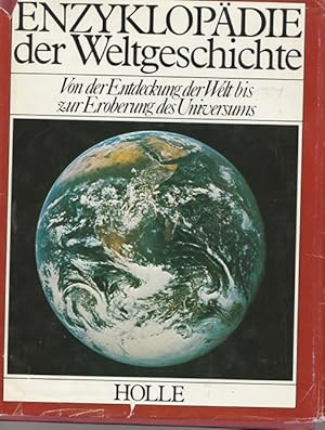 Seller image for Enzyklopdie der Weltgeschichte von der Entdeckung der Welt zur Eroberung des Universums. for sale by Ant. Abrechnungs- und Forstservice ISHGW