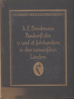 Bild des Verkufers fr Baukunst des 17. und 18. Jahrhundert. I. Baukunst des 17. und 18. Jahrhunderts in den romanischen Lndern. zum Verkauf von Ant. Abrechnungs- und Forstservice ISHGW