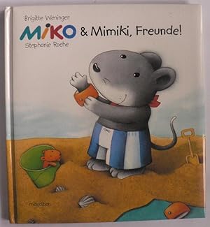 Seller image for MIKO und Mimiki, Freunde! for sale by Antiquariat UPP