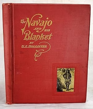 Imagen del vendedor de The Navajo And His Blanket a la venta por Sequitur Books