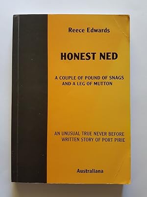 Seller image for Honest Ned : A Couple of Pound of Snags and a Leg of Mutton - A True Story of Port Pirie and the Depression Years for sale by masted books