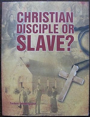 Image du vendeur pour Christian Disciple or Slave by Torben Sondergaard. 2012 mis en vente par Vintagestan Books
