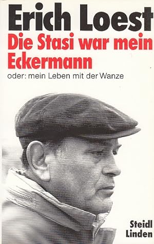 Seller image for Die Stasi war mein Eckermann oder: Mein Leben mit der Wanze. for sale by Antiquariat an der Nikolaikirche