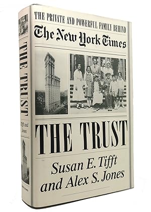 Bild des Verkufers fr THE TRUST The Private and Powerful Family Behind the New York Times zum Verkauf von Rare Book Cellar