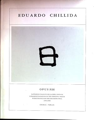 Imagen del vendedor de Eduardo Chillida - Opus; PIII, Catlogo completo de la obra grfica. a la venta por books4less (Versandantiquariat Petra Gros GmbH & Co. KG)