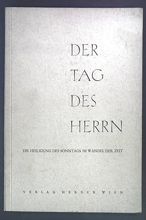 Bild des Verkufers fr Der Tag des Herrn. Die Heiligung des Sonntags im Wandel der Zeit. Studien der Wiener katholischen Akademie 3. Band. zum Verkauf von books4less (Versandantiquariat Petra Gros GmbH & Co. KG)