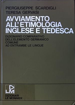 Immagine del venditore per Avviamento all'Etimologia inglese e Tedesca. Dizionario Comparativo dell'Elemento Germanico comune ad Entrambe le Lingue; venduto da books4less (Versandantiquariat Petra Gros GmbH & Co. KG)