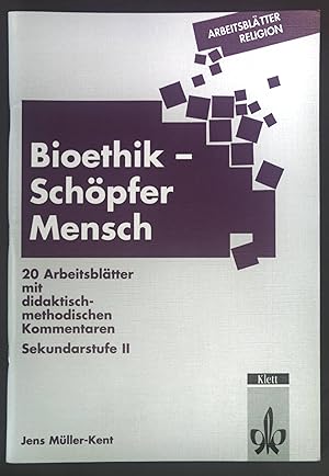 Arbeitsblätter Bioethik - Schöpfer Mensch : Gentechnik und Eugenik - Transplantation - Reprodukti...