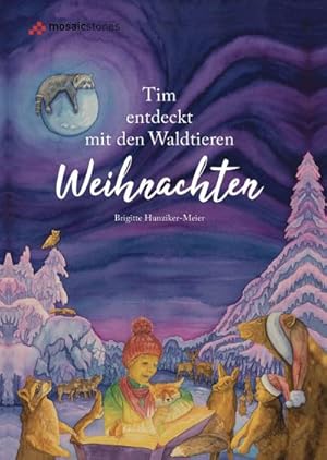 Imagen del vendedor de Tim entdeckt mit den Waldtieren Weihnachten a la venta por BuchWeltWeit Ludwig Meier e.K.