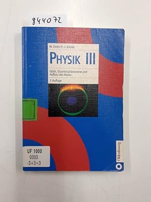 Bild des Verkufers fr Optik, Quantenphnomene und Aufbau der Atome : mit 13 Tabellen. von Wolfgang Zinth und Hans-Joachim Krner / Physik ; 3 zum Verkauf von Versand-Antiquariat Konrad von Agris e.K.