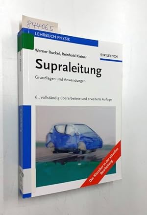 Bild des Verkufers fr Supraleitung : Grundlagen und Anwendungen ; [der Klassiker in der aktuellen Bearbeitung]. Lehrbuch Physik zum Verkauf von Versand-Antiquariat Konrad von Agris e.K.