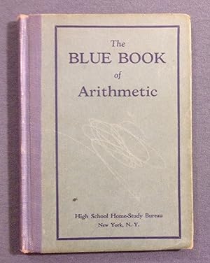 Seller image for The Blue Book of Arithmetic, High School Home- Study Bureau for sale by Book Nook