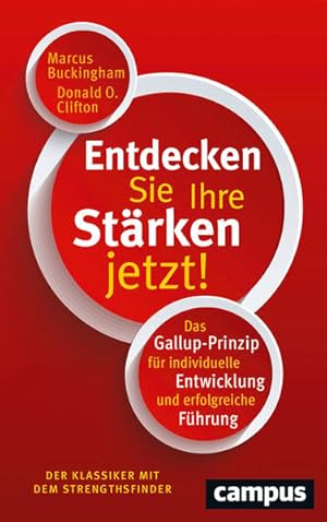 Seller image for Entdecken Sie Ihre Strken jetzt! : das Gallup-Prinzip fr individuelle Entwicklung und erfolgreiche Fhrung. Marcus Buckingham, Donald O. Clifton ; aus dem Englischen von Volkhard Matyssek for sale by Antiquariat Mander Quell