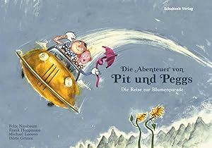 Image du vendeur pour Die Abenteuer von Pit und Peggs. Die Reise zur Blumenparade. Alter: ab 3 Jahren. mis en vente par A43 Kulturgut