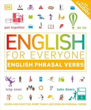 Bild des Verkufers fr English for Everyone: English Phrasal Verbs : Learn and Practise More Than 1,000 English Phrasal Verbs zum Verkauf von AHA-BUCH GmbH