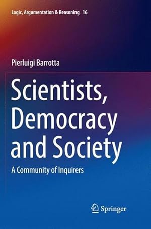 Bild des Verkufers fr Scientists, Democracy and Society : A Community of Inquirers zum Verkauf von AHA-BUCH GmbH