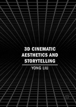 Bild des Verkufers fr 3D Cinematic Aesthetics and Storytelling zum Verkauf von AHA-BUCH GmbH
