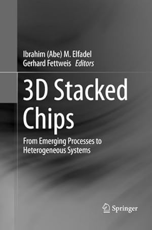 Image du vendeur pour 3D Stacked Chips : From Emerging Processes to Heterogeneous Systems mis en vente par AHA-BUCH GmbH