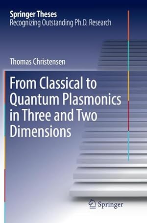 Bild des Verkufers fr From Classical to Quantum Plasmonics in Three and Two Dimensions zum Verkauf von AHA-BUCH GmbH