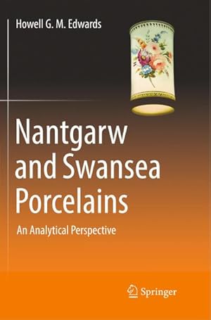 Bild des Verkufers fr Nantgarw and Swansea Porcelains : An Analytical Perspective zum Verkauf von AHA-BUCH GmbH