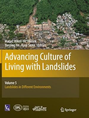 Imagen del vendedor de Advancing Culture of Living with Landslides : Volume 5 Landslides in Different Environments a la venta por AHA-BUCH GmbH