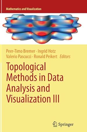Bild des Verkufers fr Topological Methods in Data Analysis and Visualization III : Theory, Algorithms, and Applications zum Verkauf von AHA-BUCH GmbH