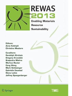 Bild des Verkufers fr REWAS 2013 : Enabling Materials Resource Sustainability zum Verkauf von AHA-BUCH GmbH