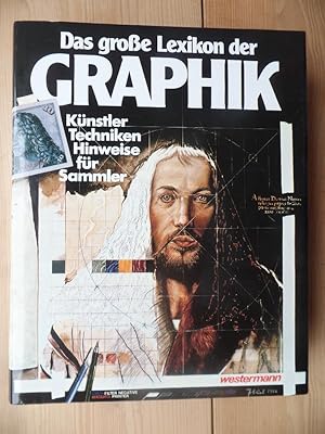 Das grosse Lexikon der Graphik : Künstler, Techniken, Hinweise für Sammler. [Autoren: