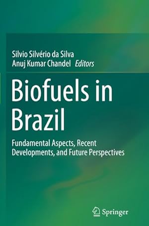 Bild des Verkufers fr Biofuels in Brazil : Fundamental Aspects, Recent Developments, and Future Perspectives zum Verkauf von AHA-BUCH GmbH