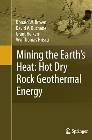 Seller image for Mining the Earth's Heat: Hot Dry Rock Geothermal Energy for sale by AHA-BUCH GmbH