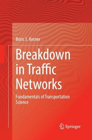 Bild des Verkufers fr Breakdown in Traffic Networks : Fundamentals of Transportation Science zum Verkauf von AHA-BUCH GmbH