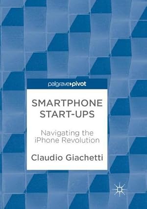 Bild des Verkufers fr Smartphone Start-ups : Navigating the iPhone Revolution zum Verkauf von AHA-BUCH GmbH