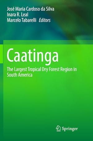 Bild des Verkufers fr Caatinga : The Largest Tropical Dry Forest Region in South America zum Verkauf von AHA-BUCH GmbH