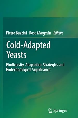 Bild des Verkufers fr Cold-adapted Yeasts : Biodiversity, Adaptation Strategies and Biotechnological Significance zum Verkauf von AHA-BUCH GmbH