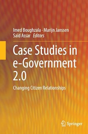 Image du vendeur pour Case Studies in e-Government 2.0 : Changing Citizen Relationships mis en vente par AHA-BUCH GmbH