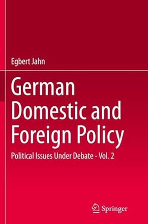 Bild des Verkufers fr German Domestic and Foreign Policy : Political Issues Under Debate - Vol. 2 zum Verkauf von AHA-BUCH GmbH