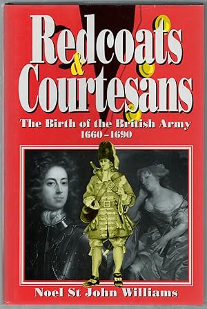 Bild des Verkufers fr Redcoats & Courtesans: The Birth of the British Army (1660-1690) zum Verkauf von Between the Covers-Rare Books, Inc. ABAA